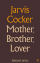 Mother, Brother, Lover