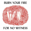 Burn Your Fire For No Witness