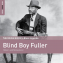 The Rough Guide to Blues Legends: Blind Boy Fuller