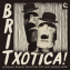 BRITXOTICA! London's Rarest Primitive Pop And Savage Jazz